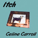 Celine Carroll - Itch