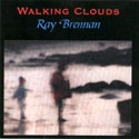 Ray Brennan - Walking Clouds