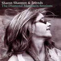 Sharon Shannon & Friends - The Diamond Mountain Sessions